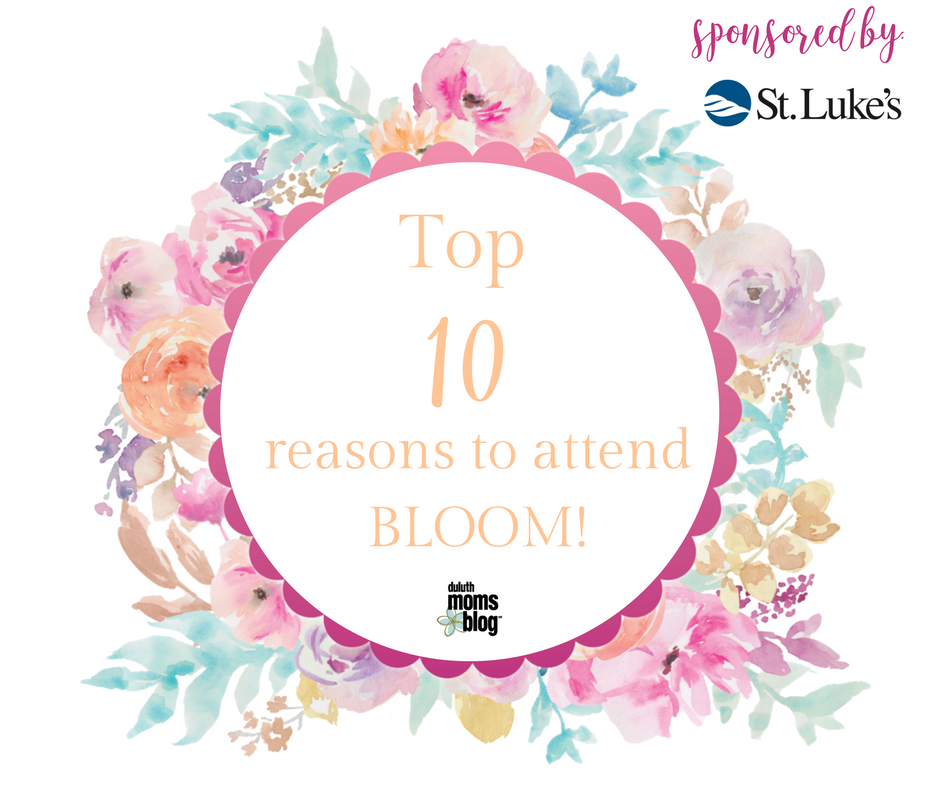 Top ten reasons to attend Bloom | Duluth Moms Blog