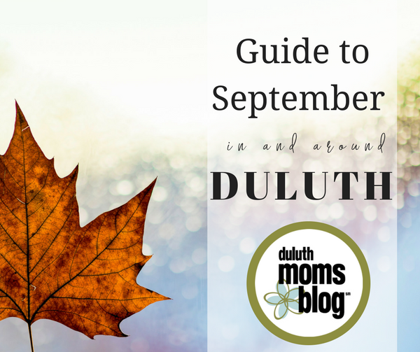 A Duluth Moms’ Guide to September 2017 | Duluth Moms Blog