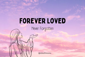 Pregnancy and Infant Loss Rememberance | Duluth Mom